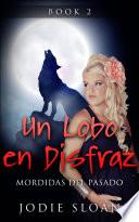 Libro Un Lobo en Disfraz : Mordidas del Pasado