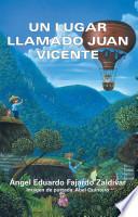 Libro Un Lugar Llamado Juan Vicente