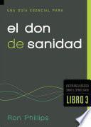 Libro Una Guia Esencial Para el Don de Sanidad