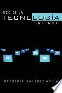 Libro Uso de la Tecnología en el Aula