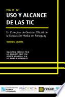 Libro Uso y Alcance de las Tecnologías de la Información y Comunicación en los Colegios de Gestión Oficial de la Educación Media