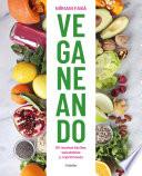Libro Veganeando. 80 recetas fáciles, saludables / Viganing. 80 Easy and Healthy Recip es