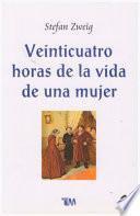 Libro Veinticuatro horas de la vida de una mujer/ Twenty Four Hours of the Life of a Women