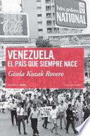 Libro Venezuela, el país que siempre nace