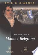 Libro Vida, época y obra de Manuel Belgrano