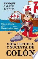 Libro Vida Escueta Y Sucinta de Colón: Una Parodia del Descubrimiento