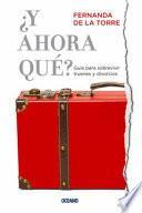 Libro ¿y Ahora Qué? Guía para Sobrevivir Truenes y Divorcios