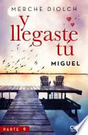 Libro Y llegaste tú 9. Miguel