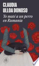 Libro Yo maté a un perro en Rumanía