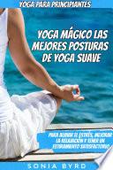 Libro Yoga para principiantes: Yoga Mágico - Las mejores posturas de yoga suave